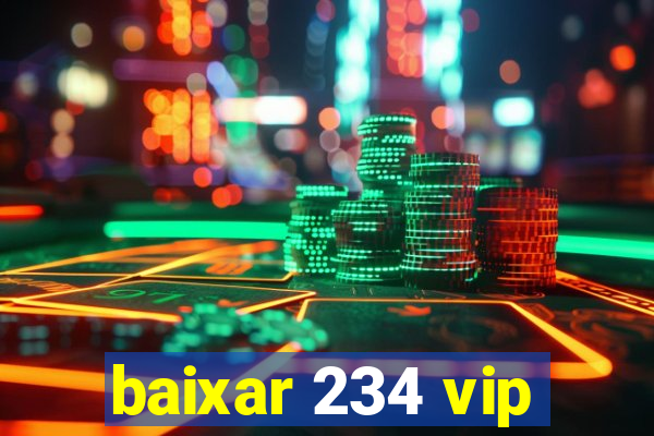 baixar 234 vip